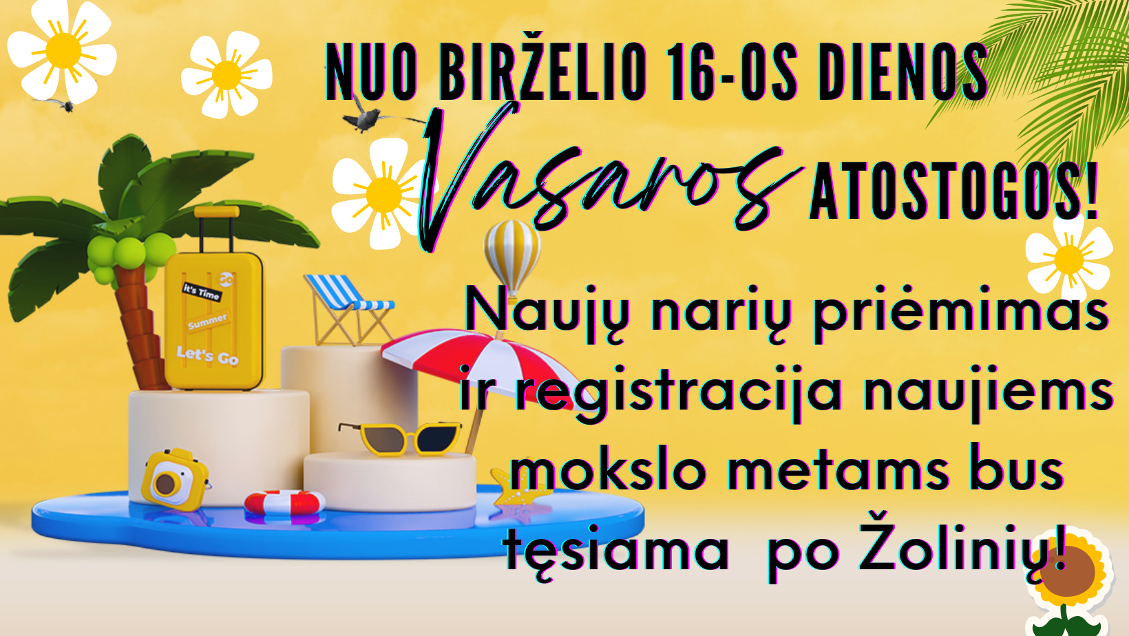 Prasideda vasaros atostogos Registraciją tęsis po Žolinių